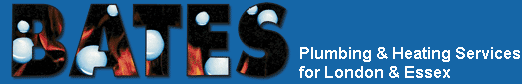 Bates Plumbing & Heating Services for London & Essex